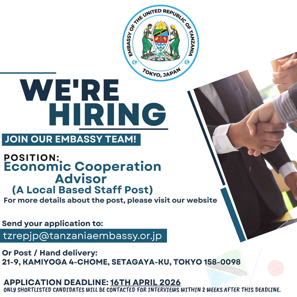 VACANCY ANNOUNCEMENT - ECONOMIC COOPERATION ADVISOR AT THE EMBASSY OF TANZANIA IN JAPAN